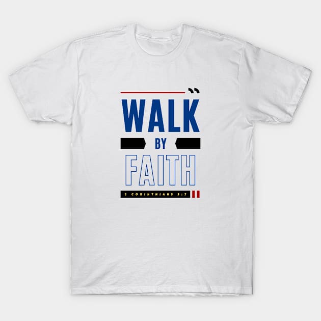 Walk By Faith | Bible Verse T-Shirt by All Things Gospel